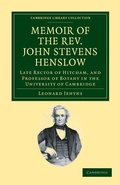 Cover: Memoir of the Rev. John Stevens Henslow, M.A., F.L.S., F.G.S., F.C.P.S. - Cambridge University Press