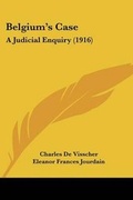 Cover: Belgium's Case - Kessinger Publishing