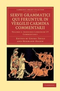 Cover: Servii Grammatici Qui Feruntur in Vergilii Carmina Commentarii - Cambridge University Press