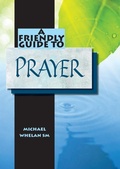 Cover: Friendly Guide to Prayer - Garratt Publishing