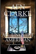 Cover: An Unquiet American - Clarke-Books