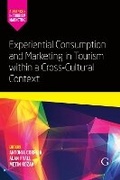 Cover: Experiential Consumption and Marketing in Tourism within a Cross-Cultural Context - Goodfellow Publishers Limited