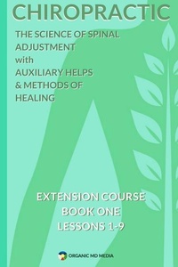 Abbildung von: Chiropractic - The Science of Spinal Adjustment, Book 1 - Organic MD Media