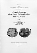 Cover: Ceramic Sequence of the Upper Grijalva Region, Chiapas, Mexico - New World Archaeological Foundation