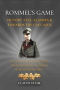Cover: Rommel's Game Victory at El Alamein & Towards the Caucasus - Christian Stahl