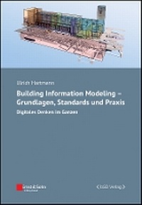 Enlarge image Cover: Building Information Modeling - Grundlagen, Standards Praxis - Digitales Denken im Ganzen - Ernst & Sohn