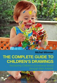 Bild: The Complete Guide to Children's Drawings: Accessing Children's Emotional World through their Artwork - ibidem