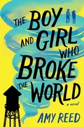 Cover: The Boy and Girl Who Broke the World - Simon Pulse;Simon & Schuster Books for Young Readers