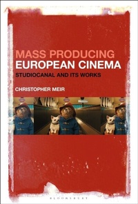 Abbildung von: Mass Producing European Cinema - Bloomsbury Academic USA