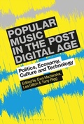 Cover: Popular Music in the Post-Digital Age - Bloomsbury Academic USA