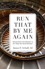 Cover: Run That by Me Again - TAN Books