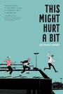 Cover: This Might Hurt a Bit - Simon Pulse;Simon & Schuster Books for Young Readers