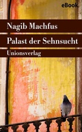 Cover: Palast der Sehnsucht - Unionsverlag