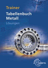 Enlarge image Cover: Lösungen Trainer Tabellenbuch Metall - Europa-Lehrmittel