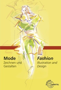 Abbildung von: Mode - Zeichnen und Gestalten - Europa-Lehrmittel