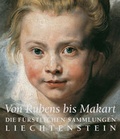 Cover: Von Rubens bis Makart. Die f&uuml;rstlichen Sammlungen Liechtensteins - Wienand