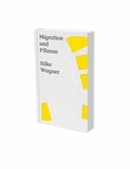 Cover: Silke Wagner: Migration und Pflanze - Snoeck