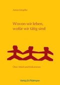 Cover: Wovon wir leben, wof&uuml;r wir t&auml;tig sind - M&ouml;llmann, Ch