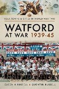 Cover: Watford at War 1939-45 - Pen & Sword Military
