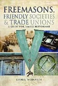 Cover: Freemasons, Friendly Societies and Trade Unions - Pen & Sword Family History
