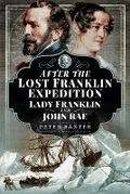 Cover: After the Lost Franklin Expedition - Pen & Sword History