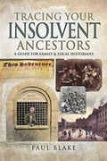 Cover: Tracing Your Insolvent Ancestors - Pen & Sword Family History