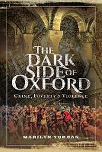 Enlarge image Cover: The Dark Side of Oxford - Pen & Sword History