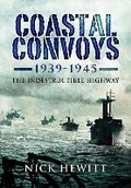 Cover: Coastal Convoys 1939-1945 - Pen & Sword Maritime