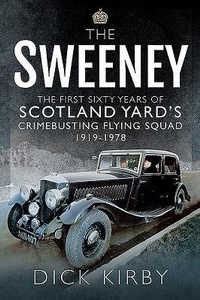 Abbildung von: The Sweeney: The First Sixty Years of Scotland Yard's Crimebusting - Pen & Sword True Crime