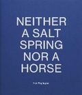Cover: Neither a Salt Spring Nor a Horse - Pacific