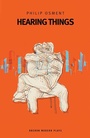 Cover: Hearing Things - Oberon Books Ltd