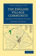 Cover: The English Village Community Examined in its Relation to the Manorial and Tribal Systems and to the Common or Open Field System of Husbandry - Cambridge University Press