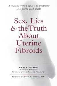 Abbildung von: Sex, Lies, and the Truth about Uterine Fibroids - Avery