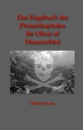 Cover: Das Tagebuch des Piratenkapit&auml;ns Sir Oliver of Disasterbird - epubli