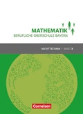 Cover: Mathematik - Berufliche Oberschule Bayern - Nichttechnik - Band 3 (FOS/BOS 13) - Cornelsen Verlag
