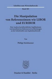 Abbildung von: Die Manipulation von Referenzzinsen wie LIBOR und EURIBOR. - Duncker & Humblot