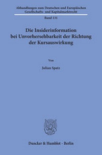 Abbildung von: Die Insiderinformation bei Unvorhersehbarkeit der Richtung der Kursauswirkung. - Duncker & Humblot