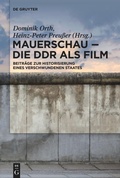 Cover: Mauerschau - Die DDR als Film - De Gruyter