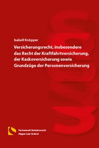 Abbildung von: Versicherungsrecht, insbesondere das Recht der Kraftfahrtversicherung, der Kaskoversicherung sowie Grundzüge der Personenversicherungen - Hagener Wissenschaftsverlag