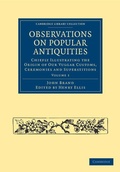 Cover: Observations on Popular Antiquities - Cambridge University Press