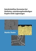 Cover: Interkristalline Korrosion bei bleifreien, entzinkungsbest&auml;ndigen Kupfer-Zink Legierungen - Dr. Hut