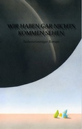 Cover: Wir haben gar nichts kommen sehen - Edition Bernest
