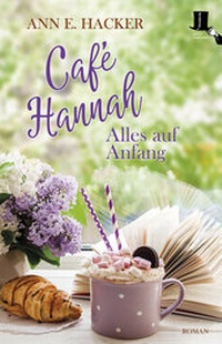 Abbildung von: Café Hannah - Alles auf Anfang - edition tingeltangel