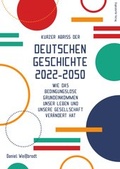 Cover: Kurzer Abriss der deutschen Geschichte 2022-2050 - Engelsdorfer Verlag