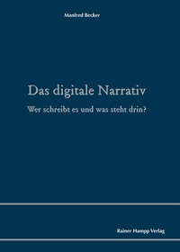 Abbildung von: Das digitale Narrativ - Edition Rainer Hampp