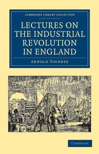 Enlarge image Cover: Lectures on the Industrial Revolution in England - Cambridge University Press
