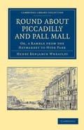 Cover: Round about Piccadilly and Pall Mall - Cambridge University Press