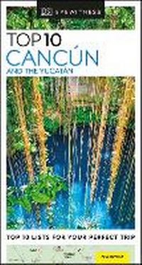 Abbildung von: DK Eyewitness Top 10 Cancun and the Yucatan - DK Travel