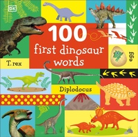 Enlarge image Cover: 100 First Dinosaur Words - DK Children
