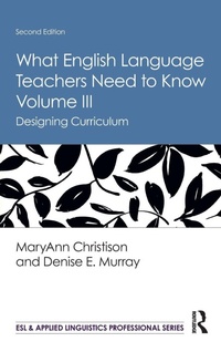 Enlarge image Cover: What English Language Teachers Need to Know Volume III - Routledge